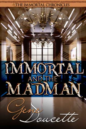 [The Immortal Chronicles 03] • Immortal and the Madman (The Immortal Chronicles Book 3)